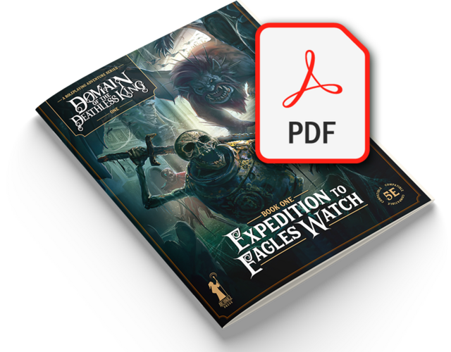 Domain of the Deathless King - Digital Book 1: Expedition to Eagles Watch