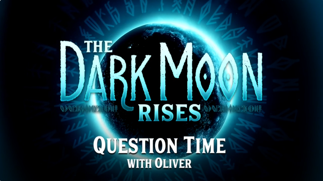 The Dark Moon Rises - Question Time with Oliver